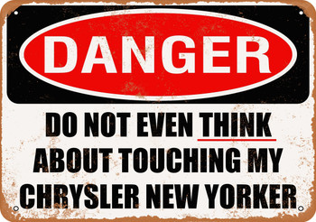 Do Not Touch My CHRYSLER NEW YORKER - Metal Sign