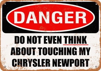 Do Not Touch My CHRYSLER NEWPORT - Metal Sign