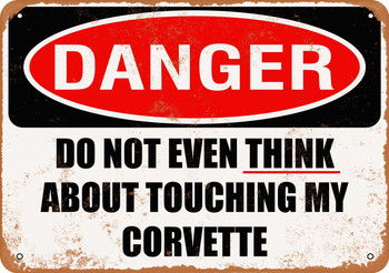 Do Not Touch My CORVETTE - Metal Sign