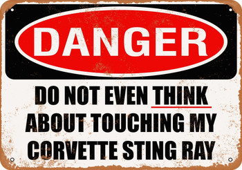 Do Not Touch My CORVETTE STING RAY - Metal Sign