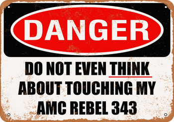 Do Not Touch My AMC REBEL 343 - Metal Sign