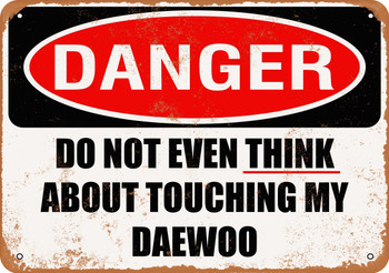 Do Not Touch My DAEWOO - Metal Sign