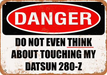 Do Not Touch My DATSUN 280 Z - Metal Sign