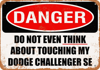 Do Not Touch My DODGE CHALLENGER SE - Metal Sign