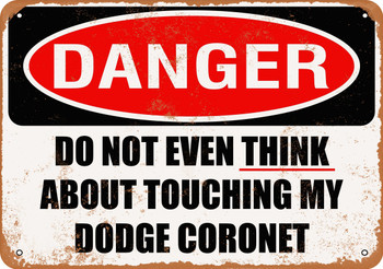Do Not Touch My DODGE CORONET - Metal Sign