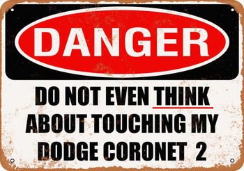 Do Not Touch My DODGE CORONET 2 - Metal Sign