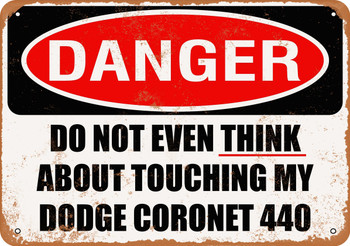 Do Not Touch My DODGE CORONET 440 - Metal Sign