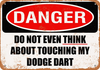 Do Not Touch My DODGE DART - Metal Sign