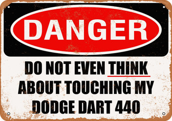 Do Not Touch My DODGE DART 440 - Metal Sign