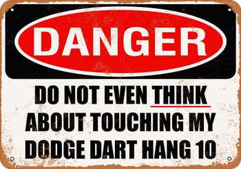 Do Not Touch My DODGE DART HANG 10 - Metal Sign