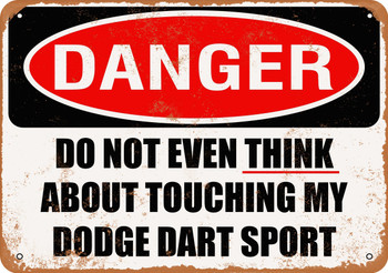 Do Not Touch My DODGE DART SPORT - Metal Sign