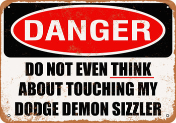 Do Not Touch My DODGE DEMON SIZZLER - Metal Sign
