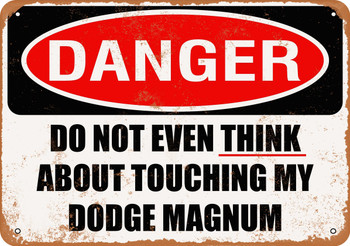 Do Not Touch My DODGE MAGNUM - Metal Sign