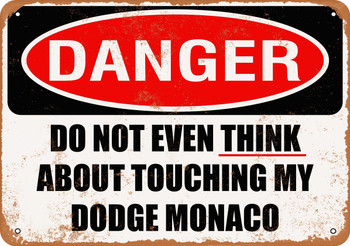 Do Not Touch My DODGE MONACO - Metal Sign