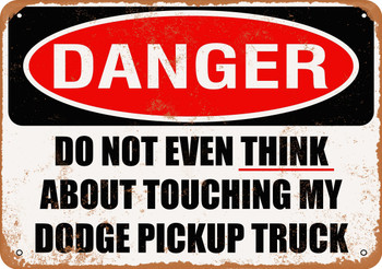 Do Not Touch My DODGE PICKUP TRUCK - Metal Sign