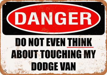 Do Not Touch My DODGE VAN - Metal Sign