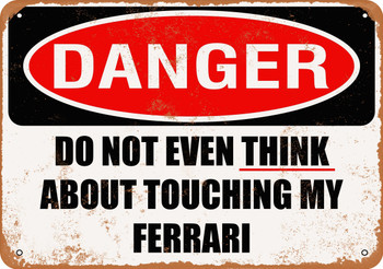 Do Not Touch My FERRARI - Metal Sign