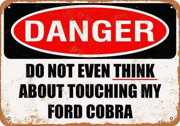 Do Not Touch My FORD COBRA - Metal Sign