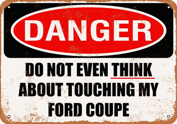 Do Not Touch My FORD COUPE - Metal Sign