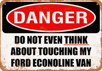 Do Not Touch My FORD ECONOLINE VAN - Metal Sign