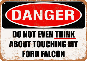 Do Not Touch My FORD FALCON - Metal Sign