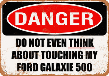 Do Not Touch My FORD GALAXIE 500 - Metal Sign