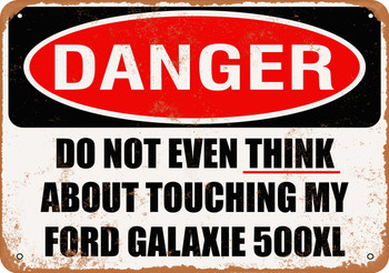 Do Not Touch My FORD GALAXIE 500XL - Metal Sign