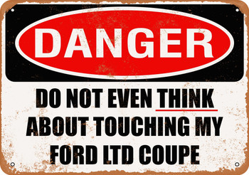 Do Not Touch My FORD LTD COUPE - Metal Sign