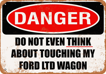Do Not Touch My FORD LTD WAGON - Metal Sign