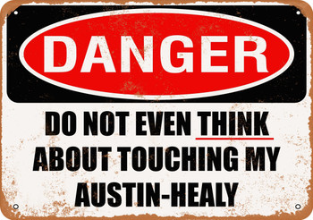 Do Not Touch My AUSTIN HEALY - Metal Sign