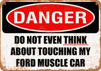 Do Not Touch My FORD MUSCLE CAR - Metal Sign