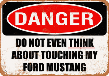 Do Not Touch My FORD MUSTANG - Metal Sign