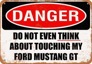 Do Not Touch My FORD MUSTANG GT - Metal Sign