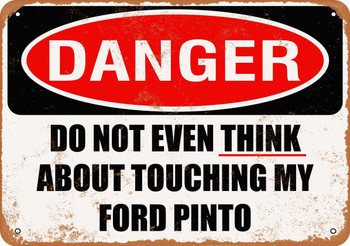 Do Not Touch My FORD PINTO - Metal Sign