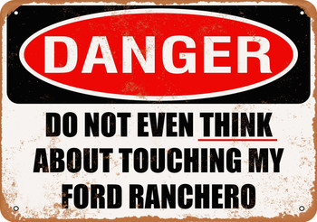 Do Not Touch My FORD RANCHERO - Metal Sign
