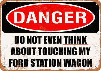 Do Not Touch My FORD STATION WAGON - Metal Sign