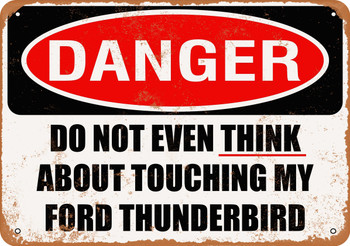 Do Not Touch My FORD THUNDERBIRD - Metal Sign