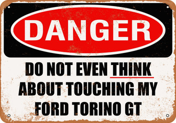 Do Not Touch My FORD TORINO GT - Metal Sign