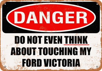 Do Not Touch My FORD VICTORIA - Metal Sign
