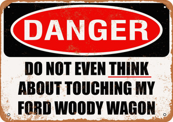 Do Not Touch My FORD WOODY WAGON - Metal Sign