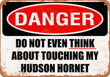 Do Not Touch My HUDSON HORNET - Metal Sign