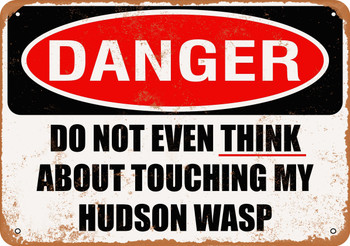 Do Not Touch My HUDSON WASP - Metal Sign