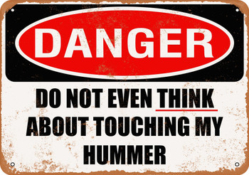 Do Not Touch My HUMMER - Metal Sign