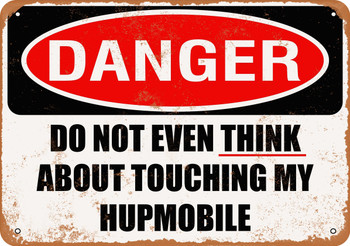 Do Not Touch My HUPMOBILE - Metal Sign