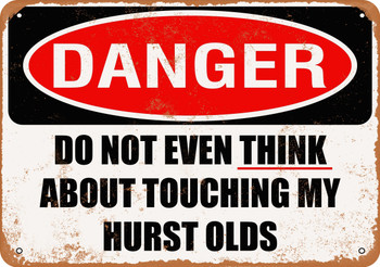 Do Not Touch My HURST OLDS - Metal Sign