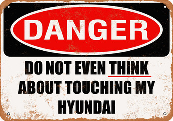 Do Not Touch My HYUNDAI - Metal Sign