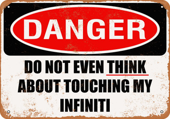Do Not Touch My INFINITI - Metal Sign