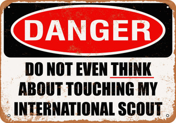 Do Not Touch My INTERNATIONAL SCOUT - Metal Sign