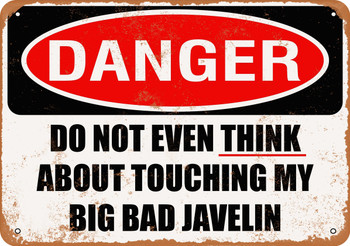 Do Not Touch My BIG BAD JAVELIN - Metal Sign