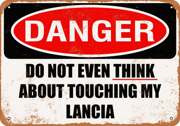 Do Not Touch My LANCIA - Metal Sign